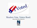 Readers Vote, Voters Read: Voters & Newspaper Media 2012.