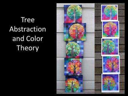 Tree Abstraction and Color Theory. Piet Mondrain March 7, 1872 – February 1, 1944.