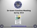 Www.wilmingtonyouthsoccer.org In-town Coaches Meeting Spring 2016.