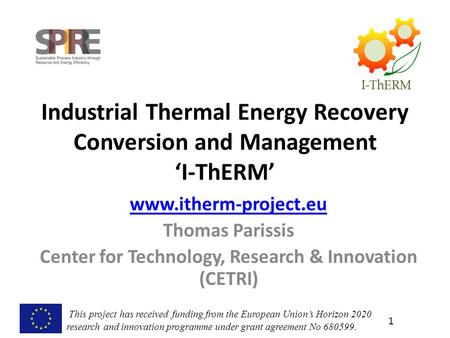 This project has received funding from the European Union’s Horizon 2020 research and innovation programme under grant agreement No 680599. 1 Industrial.