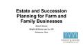 Estate and Succession Planning for Farm and Family Businesses Robert Moore Wright & Moore Law Co. LPA Delaware, Ohio.