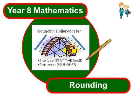 vms  Year 8 Mathematics Rounding.