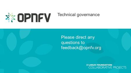 Technical governance Please direct any questions to