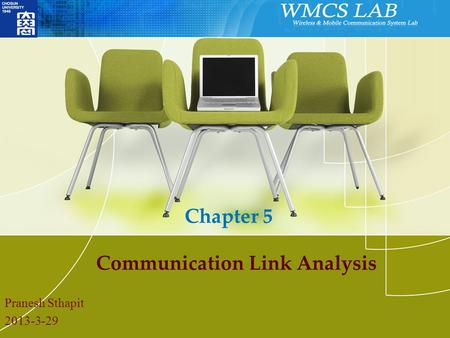 Communication Link Analysis Pranesh Sthapit 2013-3-29 Chapter 5.