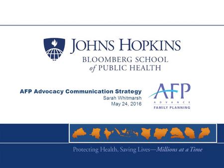 AFP Advocacy Communication Strategy Sarah Whitmarsh May 24, 2016.