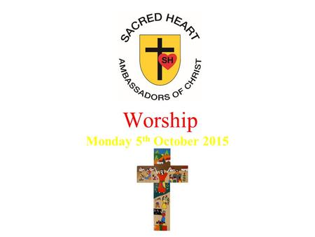 Worship Monday 5th October 2015