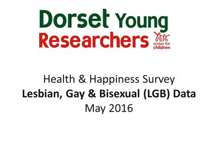 Health & Happiness Survey Lesbian, Gay & Bisexual (LGB) Data May 2016.