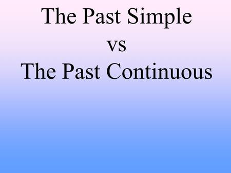 past simple past continuous presentation