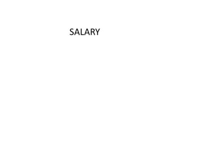 SALARY. Salary Salary, as commonly understood, means a fixed payment made periodically as compensation for regular services rendered. It covers wages.