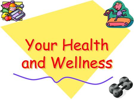 Your Health and Wellness. Objectives Today we are going to learn about … –The relationship between health and wellness. –Keeping your physical, mental/emotional,