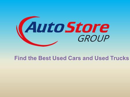 Find the Best Used Cars and Used Trucks. Find Your Car.