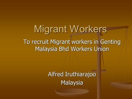 Migrant Workers To recruit Migrant workers in Genting Malaysia Bhd Workers Union Alfred Iruthiarajoo Malaysia.