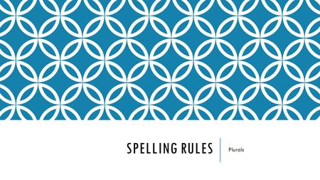SPELLING RULES Plurals. DEFINITION OF PLURAL: More than one.
