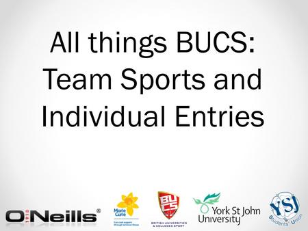All things BUCS: Team Sports and Individual Entries.