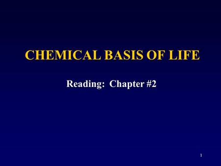 1 CHEMICAL BASIS OF LIFE Reading: Chapter #2. 2 CHEMICAL BASIS OF LIFE INORGANIC MOLECULES:-water -oxygen -carbon dioxide -salts ORGANIC MOLECULES:-proteins.