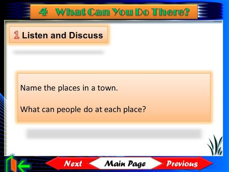 Main Page Previous Next Name the places in a town. What can people do at each place?