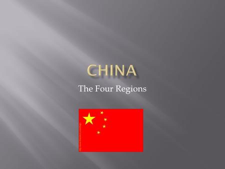 The Four Regions. Szechuan (West) Beijing/ Pekking (North) Shanghai (East) Cantonese (South)