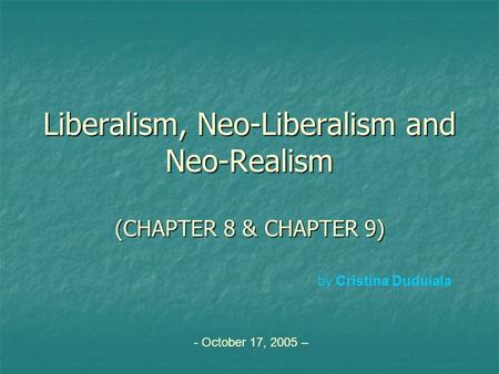 Liberalism, Neo-Liberalism and Neo-Realism