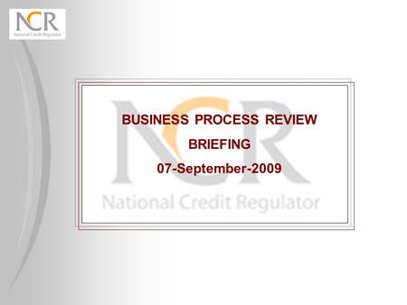 BUSINESS PROCESS REVIEW BRIEFING 07-September-2009.