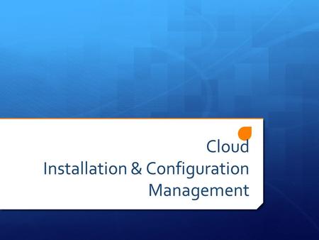 Cloud Installation & Configuration Management. Outline  Definitions  Tools, “Comparison”  References.