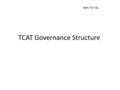 TCAT Governance Structure Item 19-13c. Scottish Cancer Taskforce TCAT Programme Board Operation Support Group Patient Experience Board NOSCAN Project.