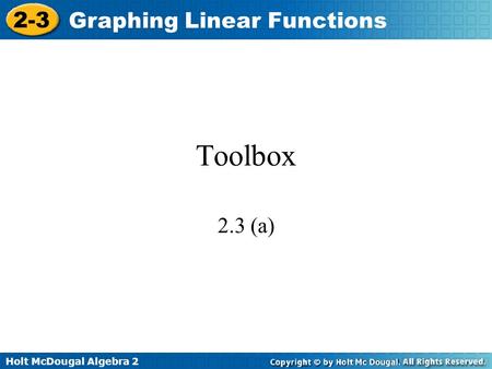 Holt McDougal Algebra 2 2-3 Graphing Linear Functions Toolbox 2.3 (a)