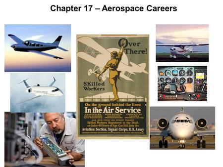 Chapter 17 – Aerospace Careers. Questions / Comments.