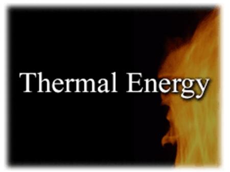 Thermal energy, temperature & heat Different objects at the same temperature can have different energies. You may be used to thinking about thermal energy.