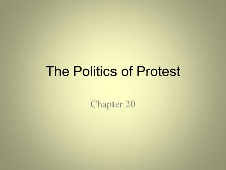 The Politics of Protest Chapter 20. Students and the Counter Culture Chapter 20 section1.