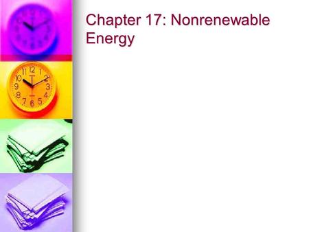 Chapter 17: Nonrenewable Energy. Fossil Fuels Chapter 17, Section 1.