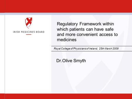 Date Insert on Master Slide Slide 1 Regulatory Framework within which patients can have safe and more convenient access to medicines Royal College of Physicians.