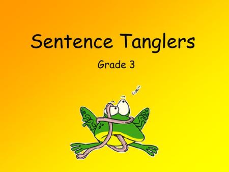 Sentence Tanglers Grade 3 A double negative in a sentence is a sentence contains two negative words: He doesn't even know no one. My sister used to play..