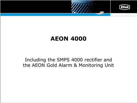 AEON 4000 Including the SMPS 4000 rectifier and the AEON Gold Alarm & Monitoring Unit.