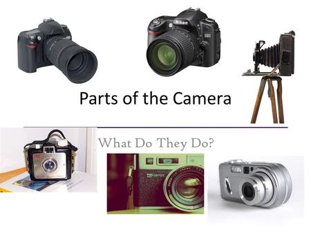Parts of the Camera