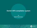 Danish GFS compilation system by Martin Rasmussen.