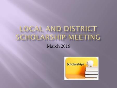 March 2016.  Hundreds of Scholarships, Grants, and Bursaries available  District  University Entrance Scholarships  Automatic scholarships  Provincial.