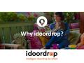 Why idoordrop?. Highly targeted National reach Home mindset Cost-effective Integrated Fuels acquisition Deepens brand engagement Drives online Creative.