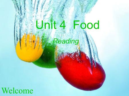 Welcome Unit 4 Food Reading. What we eat How we live diet lifestyle [ai∂ ] [ai] Reading: