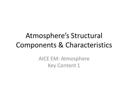 Atmosphere’s Structural Components & Characteristics