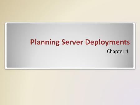 Planning Server Deployments Chapter 1. Server Deployment When planning a server deployment for a large enterprise network, the operating system edition.
