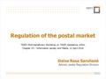 Regulation of the postal market TAIEX Multi-beneficiary Workshop on TAIEX Assistance within Chapter 10 – Information society and Media, 12 April 2016 Daiva.