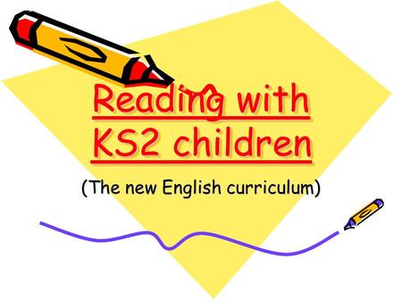 Reading with KS2 children (The new English curriculum)
