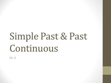 Simple Past & Past Continuous