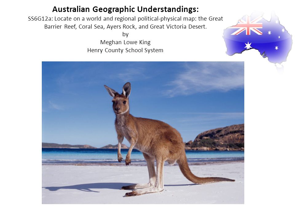 Australian Understandings: SS6G12a: on a world and regional political-physical map: Great Barrier Reef, Coral Sea, Ayers Rock, and. - ppt video online