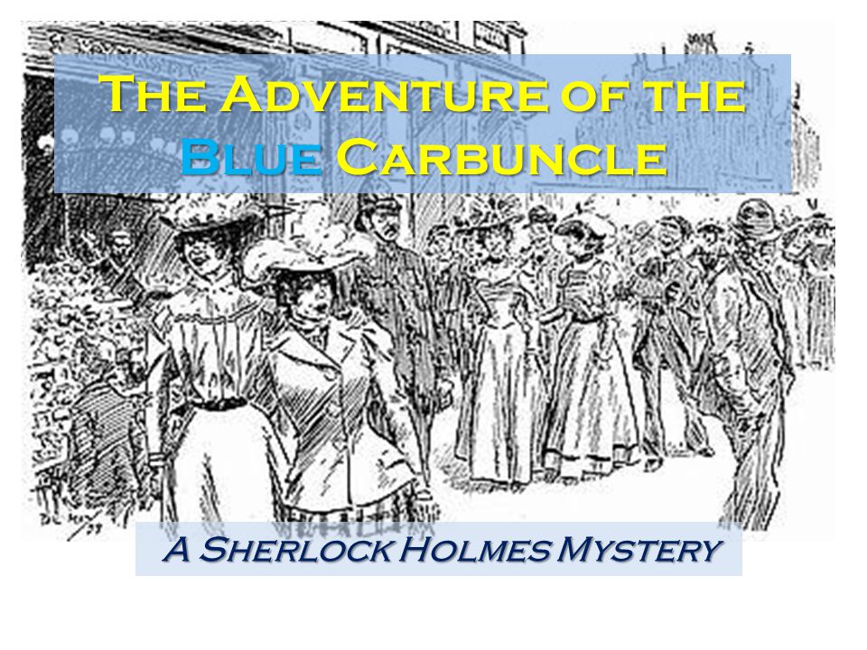 The Adventure Of The Blue Carbuncle Ppt Video Online Download