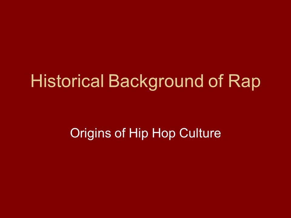 Historical Background of Rap - ppt video online download