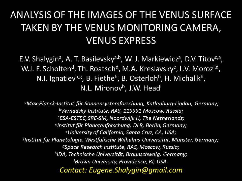 Analysis Of The Images Of The Venus Surface Taken By The Venus Monitoring Camera Venus Express E V Shalygin A A T Basilevsky A B W J Markiewicz Ppt Download