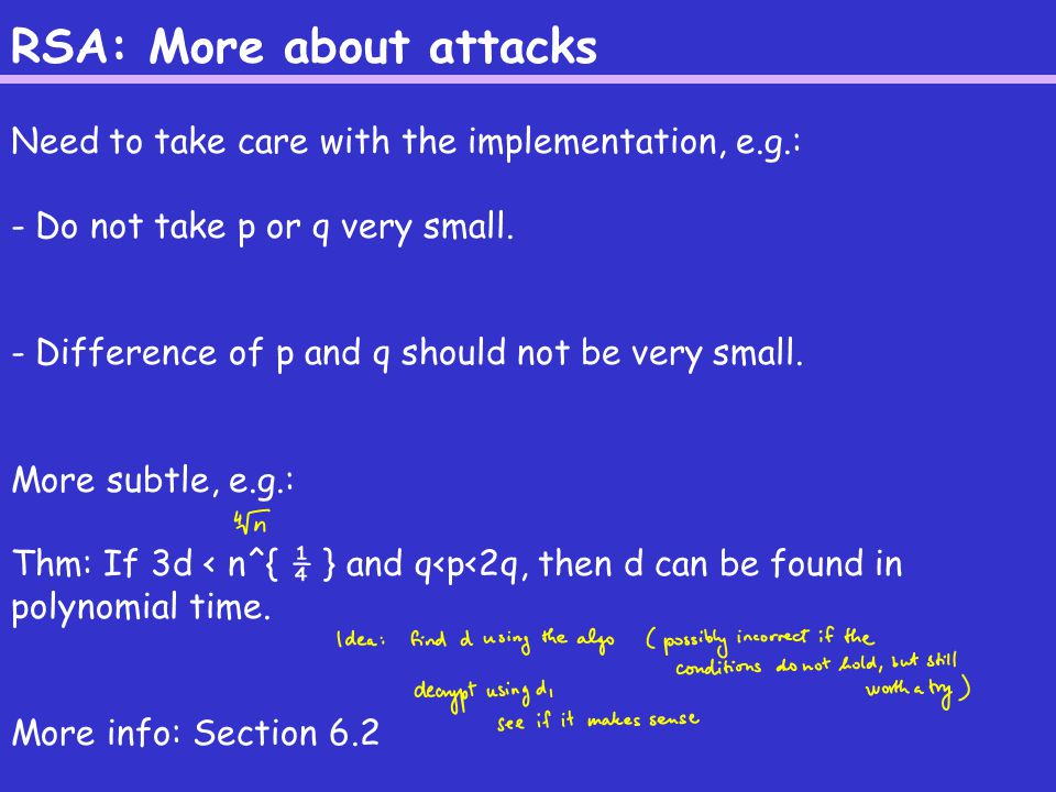 Rsa More About Attacks Need To Take Care With The Implementation E G Do Not Take P Or Q Very Small Difference Of P And Q Should Not Be Very Small