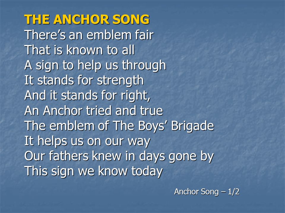 The Anchor Song There S An Emblem Fair That Is Known To All A Sign To Help Us Through It Stands For Strength And It Stands For Right An Anchor Tried Ppt