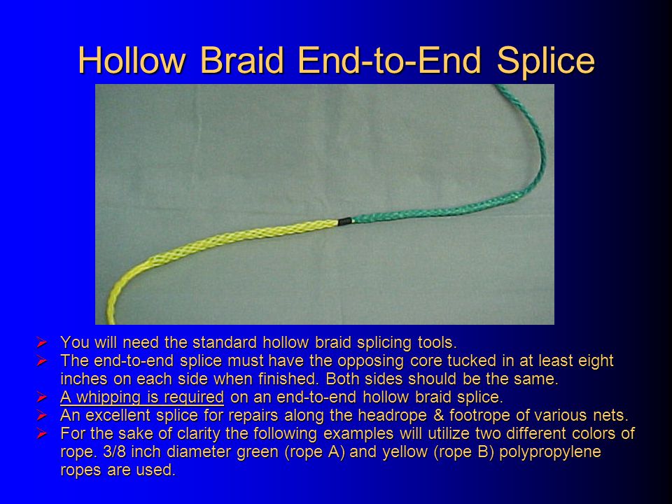 Hollow Braid End-to-End Splice  You will need the standard